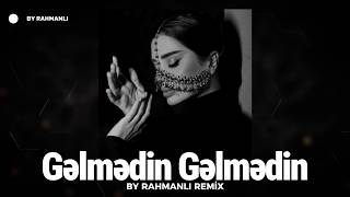 Samir İlqarlı Gelmedin Gelmedin By Rahmanlı Remix