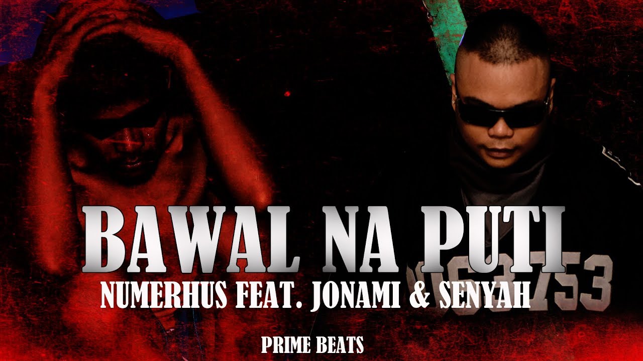 BAWAL NA PUTI by NUMERHUS ft JONAMI  SENYAH With Lyrics