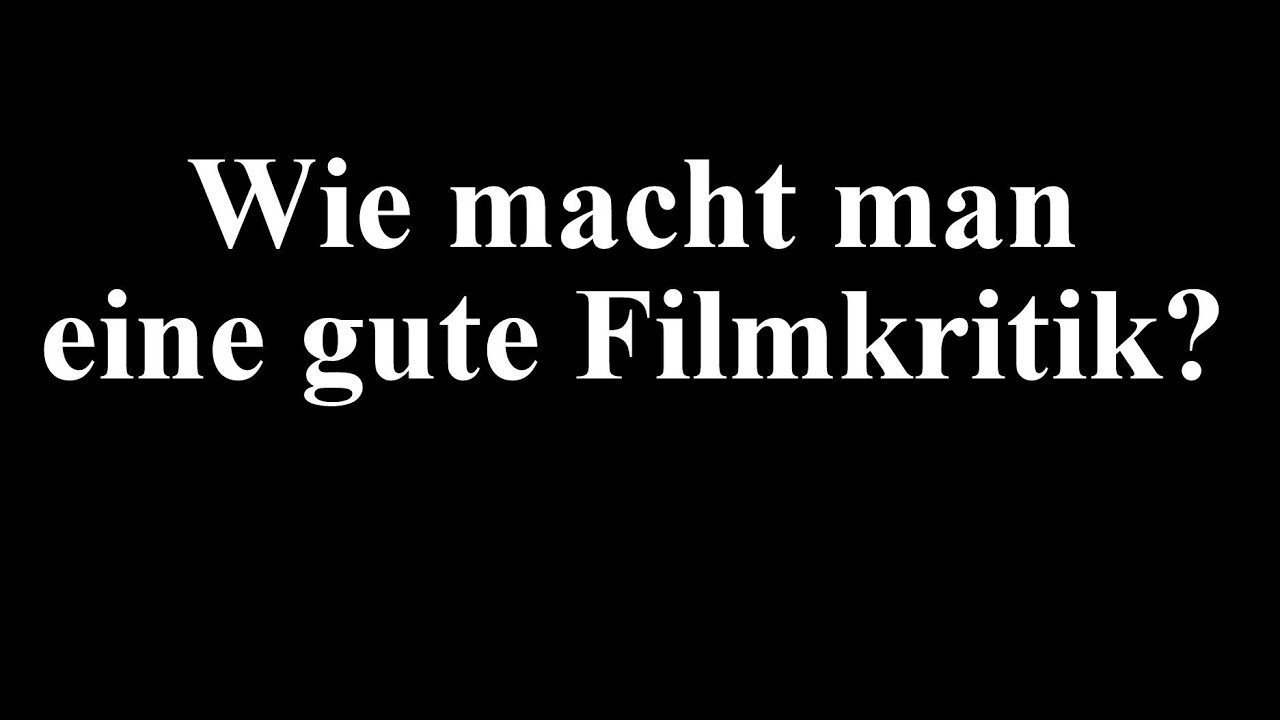 Wie macht man eine gute Filmkritik? | Der Filmdialog