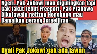 Jokowi Mau Digulingkan Tp G Takut Rebut Freeport,Prabowo Diketawain Netizen Mau Damaikan Israel Iran