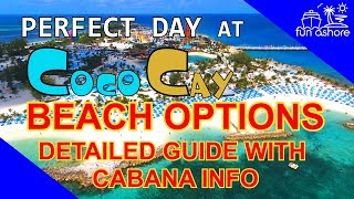 BEACH OPTIONS GUIDE  PERFECT DAY at COCOCAY with Cabana info!