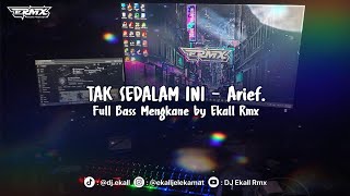 DJ TAK SEDALAM INI YANG LAGI VIRAL FULL BASS MENGKANE 2025 - Ekall Rmx