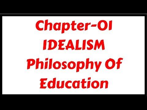 Idealism- Philosophy of Education|Chapter-01| for DSSSB/KVS/CTET/TETs