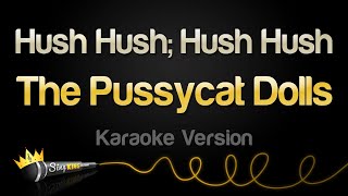 The Pussycat Dolls - Hush Hush; Hush Hush (Karaoke Version)