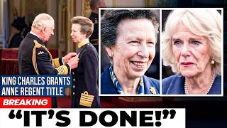 King Charles SHOCKS The Nation As He GRANTS Princess Anne Princess Royal Regent Title!