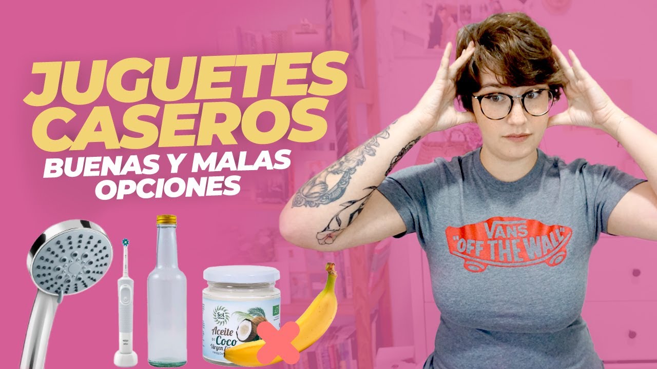 JUGUETES SEXUALES CASEROS 🚿 Que utilizar y que no. YouTube