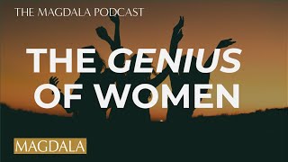 The Feminine Genius and What it *Actually* Means | The Magdala Podcast
