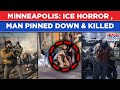 Minneapolis Shooting: ICE Agents Pin Down, Kill Man During Immigration Crackdown| Protests On Cam