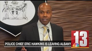 Albany Police Chief Eric Hawkins is leaving