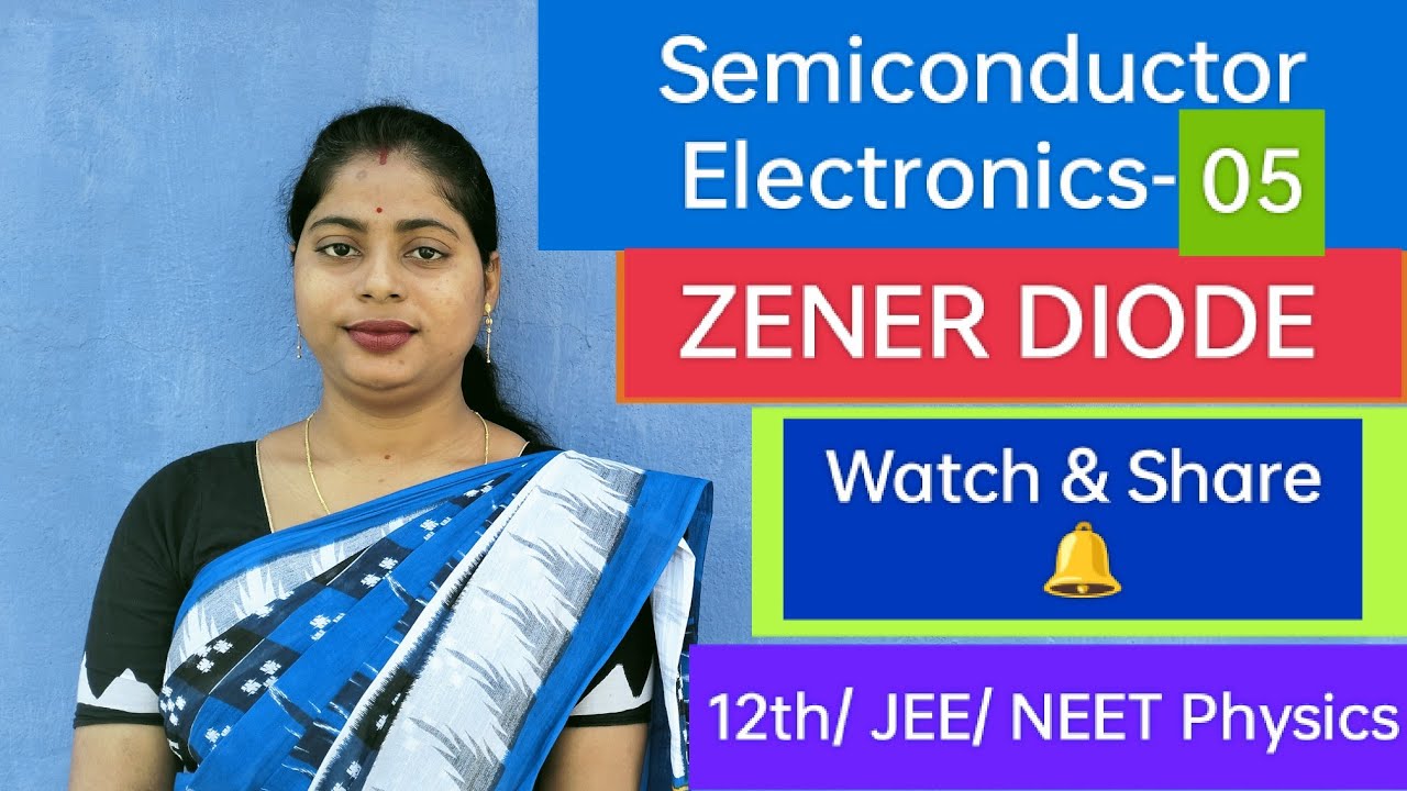 Semiconductor electronics05 Zener Diode KVs(PGT Physics). 12th