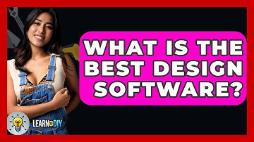 What Is The Best Design Software? - LearnToDIY360.com