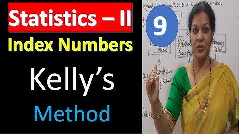 9. Kelly’s Index Numbers Calculation from Index Numbers Chapter - Statistics Subject