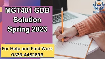 MGT401 GDB Solution 2023 | MGT401 GDB Correct  Solution Spring 2023 | MGT401 GDB Solution | MGT401
