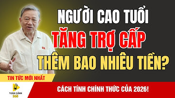 Tin Nóng: Lương Cơ Sở 2,8 Triệu - Lương Hưu Tăng Bao Nhiêu Ở 2026? | Toàn Cảnh 365