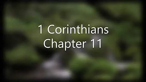 The Book of 1 Corinthians Chapter 11 - New King James Version (NKJV) - Audio Bible