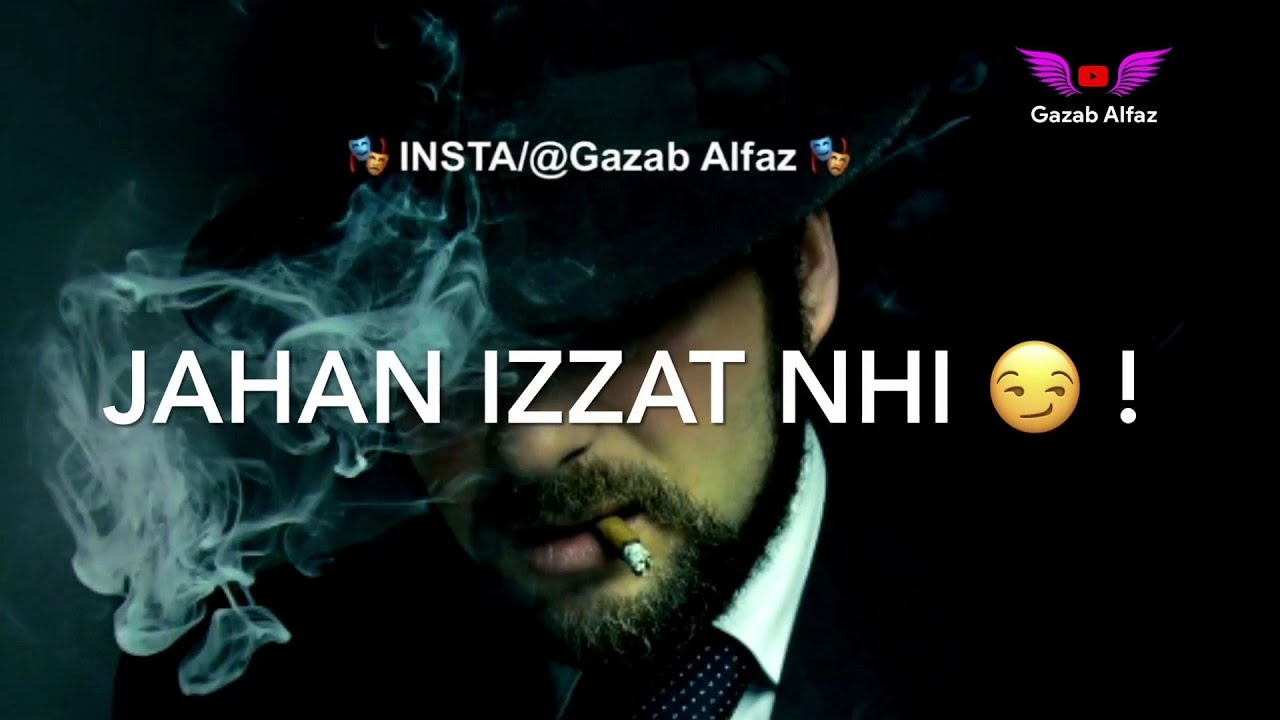 Jahan Izzat Nhi ? | ? Bad Boys Attitude Whatsapp Shayari Status | ?High Level Attitude Status