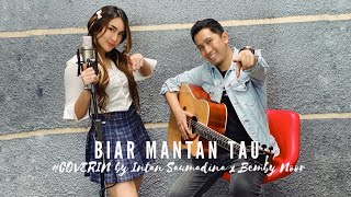 BIAR MANTAN TAU - 3composers #COVERIN by Intan Saumadina Bareng Penciptanya Bemby Noor