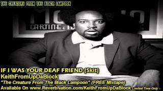 KeithFromUpdaBlock:"IF I WAS YOUR DEAF FRIEND" (FREE MIXTAPE DOWNLOAD)