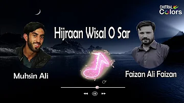 Faizan Ali Faizan khowar song | Vocals: Muhsin Ali | Hijran Wisal O Sar | Khowar songs 2021