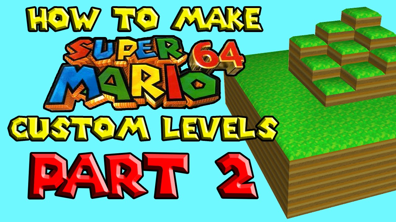 How to Make Super Mario 64 Custom Levels PART 2 | SM64 Hacking Tutorials - How to Make Super Mario 64 Custom Levels PART 2 | SM64 Hacking Tutorials