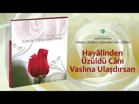 Somuncu Baba İlahi Grubu - Hayalinden üzüldü canı vaslına ulaşdırsan