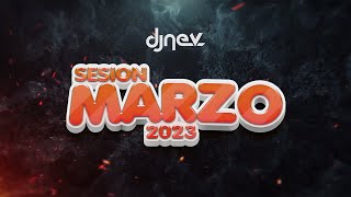 Sesion MARZO 2023 MIX (Reggaeton, Comercial, Trap, Flamenco, Dembow) DJ NEV