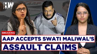 BREAKING | AAP Accepts Swati Maliwal's Assault Claims, Kejriwal's PA Misbehaved