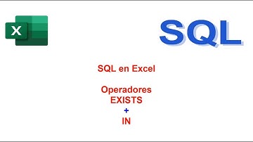 SQL en Excel Cap. N° 26 Operadores EXISTS  e IN