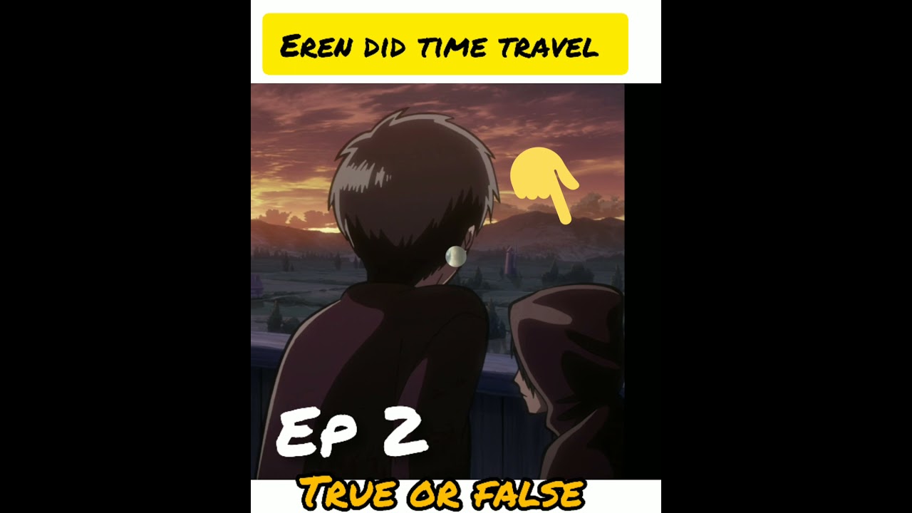 Aot S1 eren did time travel🤔🤔🤔🤔🤔🤔