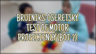 BOT-2 : BRUINIKS-OSERETSKY TEST OF MOTOR PROFICIENCY