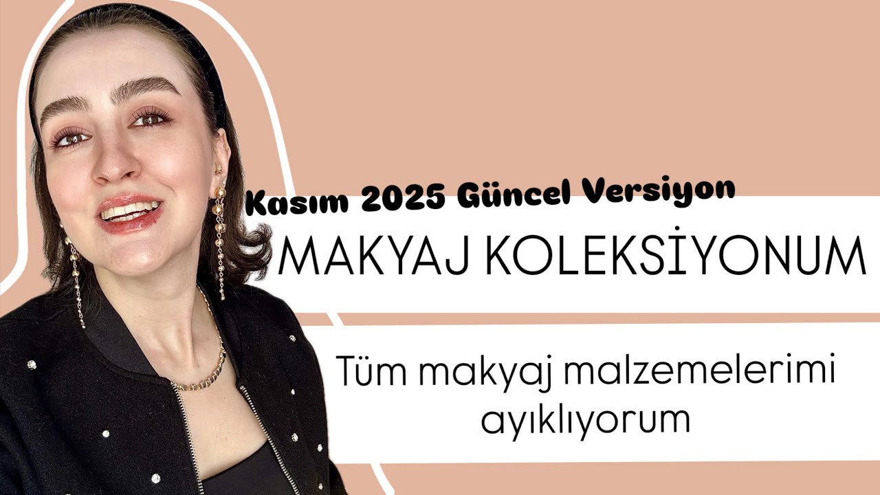 MAKYAJ KOLEKSİYONUM| Kasım 2025| makyaj malzemelerimi ayıklıyoruz