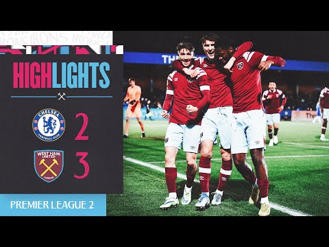 Chelsea 2-3 West Ham | Young Irons Secure Memorable Win At Chelsea | Premier League 2 Highlights