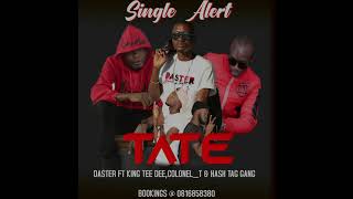 DASTER _TATE  FT KING TEE DEE,COLONEL-T& HAS TAG GANG