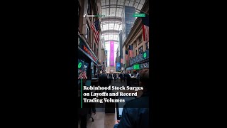 Robinhood Stock Surges on Layoffs and Record Trading Volumes