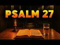 Psalm 27 – Most Powerful Prayer for Trust and Courage