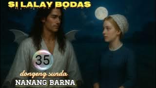Dongeng sunda Si LALAY BODAS eps 35