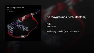 Montana Of 300 - No Playgrounds Verse