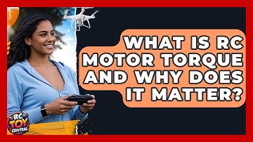 What Is RC Motor Torque And Why Does It Matter? - RC Toy Central