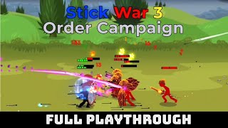 Stick war 3 : Full Order Campaign completion [No commentary]