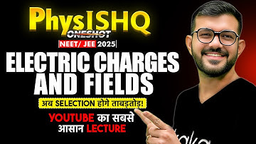 Electric Charges and Fields | One shot | Physics महातोड़  | AJ Sir Physics | NEET 2025 One Shot