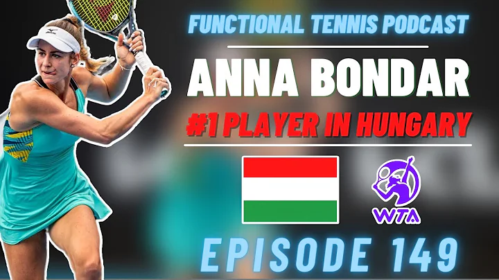 Anna Bondar - #1 Tennis Player in Hungary [Ep. 149]