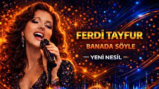 Banada Söyle - Ferdi Tayfur (Ai Cover Yeni Nesil Yorum)