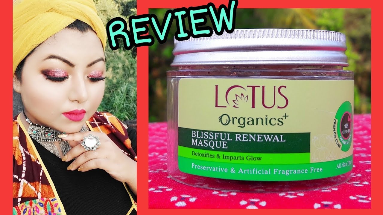 Lotus Organics Blissful Renewal Masque Review detoxifies & imparts