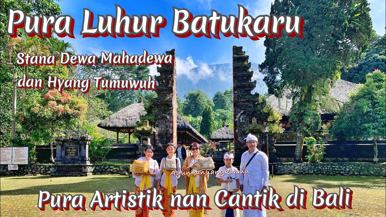 Pura Luhur Batukaru / Batukau | Stana Dewa Mahadewa @AyunkanLangkahmu