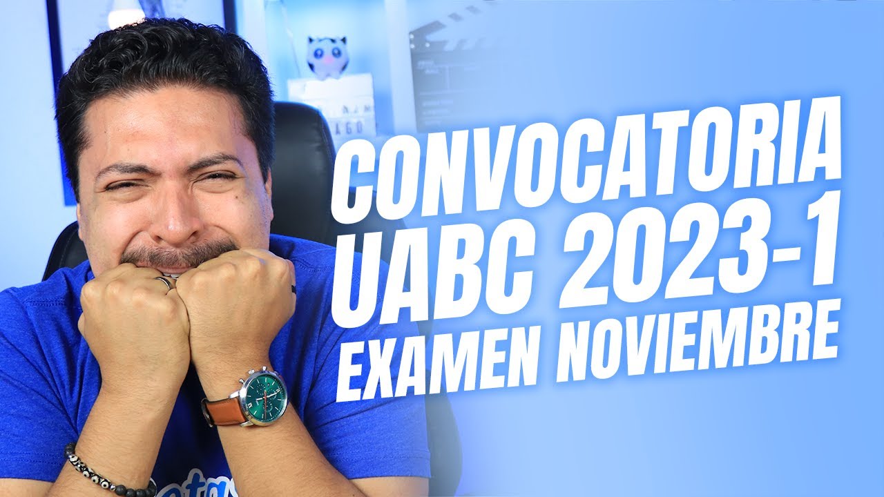 convocatoria-uabc-2023-1-examen-noviembre-youtube