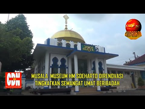MUSALA MUSEUM HM SOEHARTO DIRENOVASI