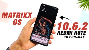 Matrixx OS 10.6.2 Official For Redmi Note 10 Pro/Max | Android 14 | Depth Wallpaper & More