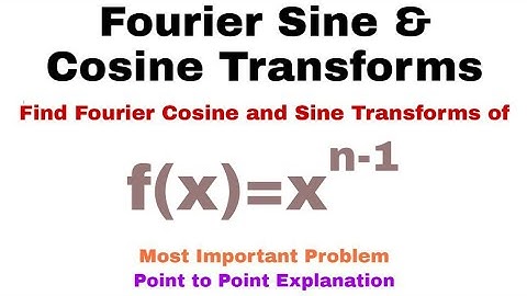 13. Fourier Cosine and Sine Transforms | Complete Concept and Problem#10 | Most Important Problem