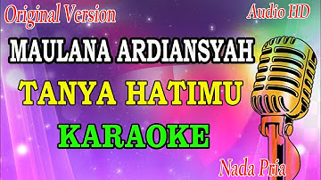 TANYA HATIMU - MAULANA ARDIANSYAH (KARAOKE)