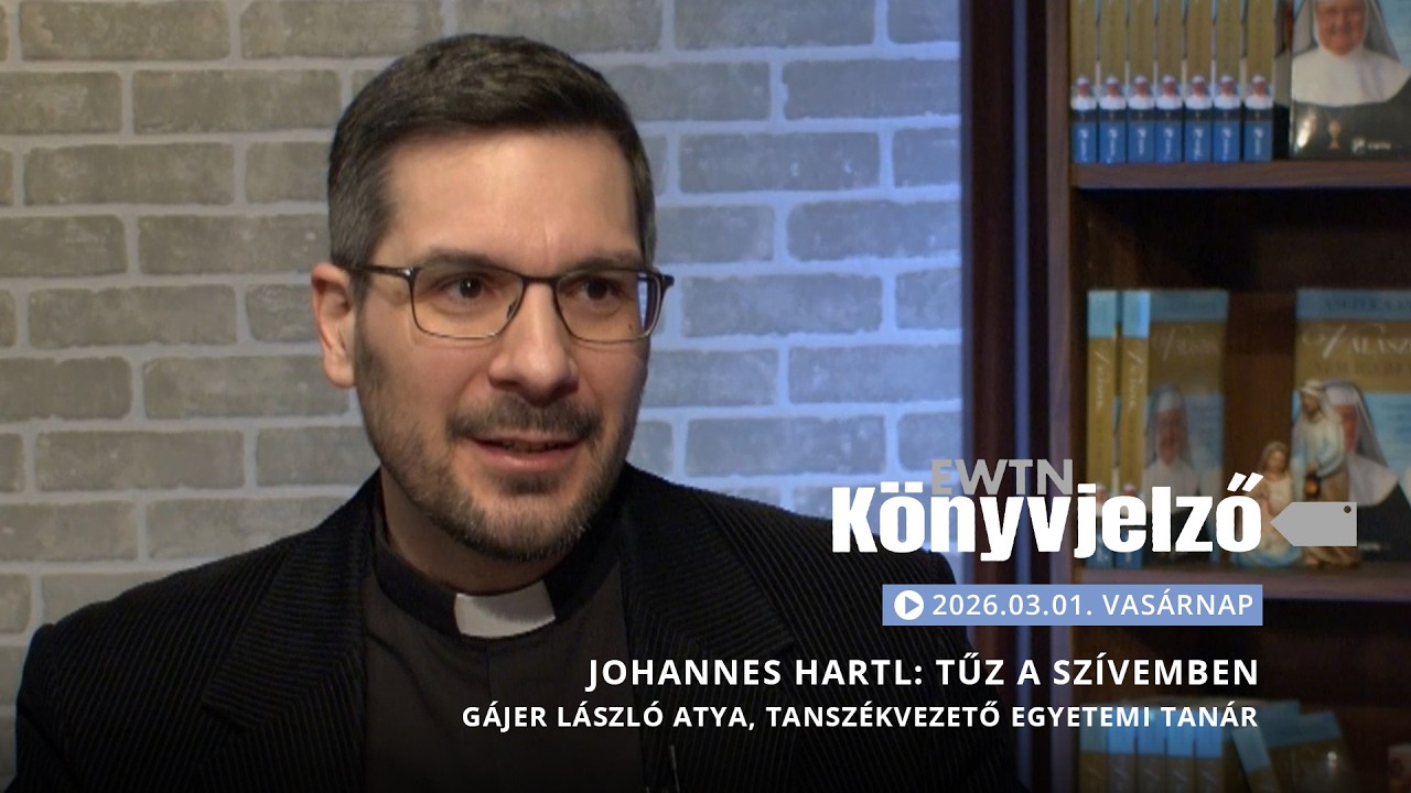 Beszélgetés Gájer Lászlóval a Johannes Hartl: Tűz a szívemben című könyvről | EWTN Könyvjelző